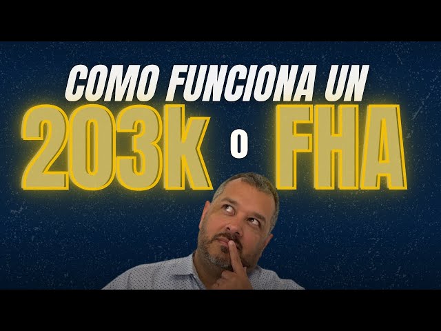 como funciona un prestamo fha 203k y que ventajas ofrece