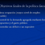 ¿Cuál es el objetivo principal de la política fiscal?