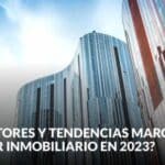 Factores clave que afectan a las tendencias inmobiliarias